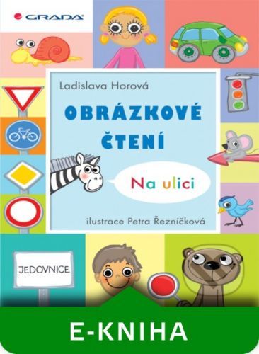 Obrázkové čtení - Na ulici - Ladislava Horová, Petra Řezníčková