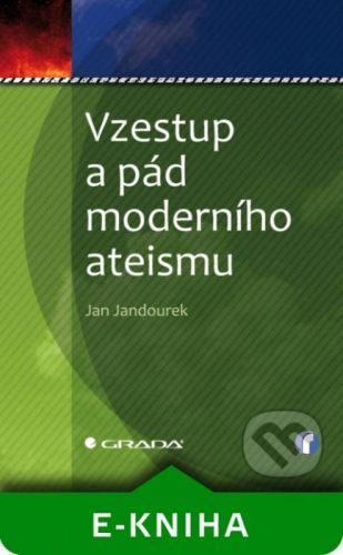 E-kniha: Vzestup a pád moderního ateismu od Jandourek Jan