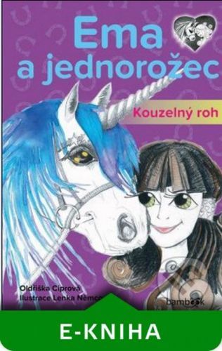Ema a jednorožec – Kouzelný roh - Oldřiška Ciprová, Lenka Němcová
