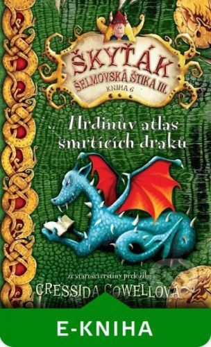 Hrdinův atlas smrtících draků - Cressida Cowell