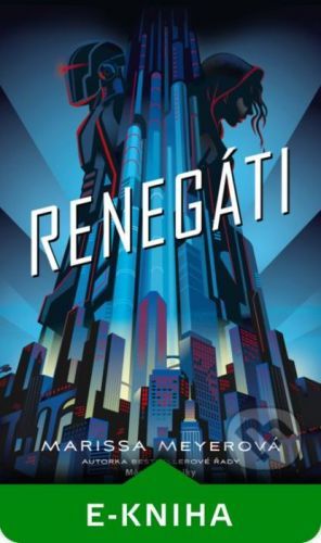 Renegáti - Marissa Meyer
