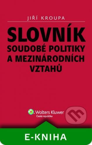 Slovník soudobé politiky a mezinárodních vztahů - Jiří Kroupa