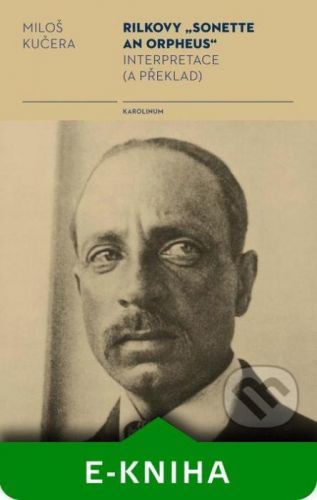 Rilkovy „Sonette an Orpheus“ - Miloš Kučera