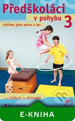 Předškoláci v pohybu 3 - Hana Volfová, Ilona Kolovská