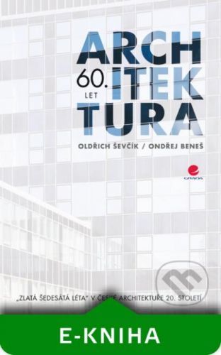 Architektura 60. let - Oldřich Ševčík, Ondřej Beneš