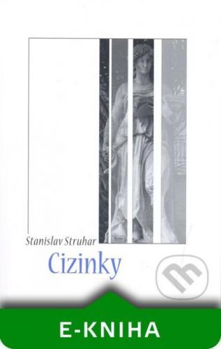 Cizinky - Stanislav Struhar