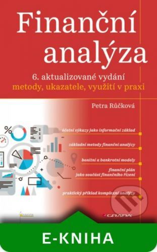 Finanční analýza - 6. aktualizované vydání - Petra Růčková