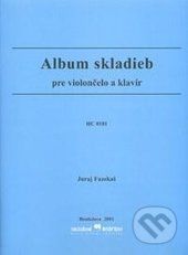 Album skladieb pre violončelo a klavír - Juraj Fazekaš