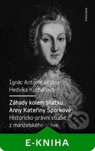 Záhady kolem sňatku Anny Kateřiny Šporkové - Ignác Antonín Hrdina, Hedvika Kuchařová