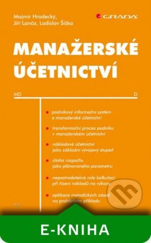 Manažerské účetnictví - Mojmír Hradecký, Jiří Lanča, Ladislav Šiška