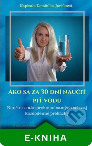 Ako sa za 30 dní naučiť piť vodu - Dominika Jurčíková