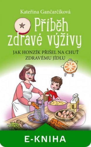Příběh zdravé výživy - Kateřina Gančarčíková