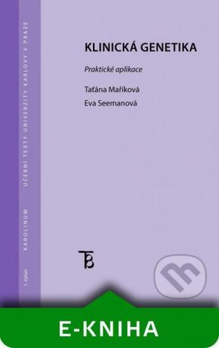 Klinická genetika. Praktická aplikace - Taťána Maříková, Eva Seemanová