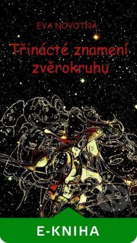 Třinácté znamení zvěrokruhu - Eva Novotná