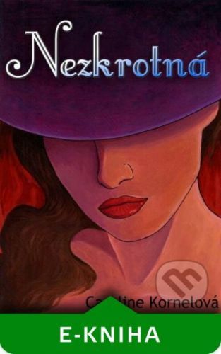 Nezkrotná - Caroline Kornelová