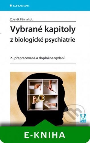Vybrané kapitoly z biologické psychiatrie - Zdeněk Fišar a kolektiv
