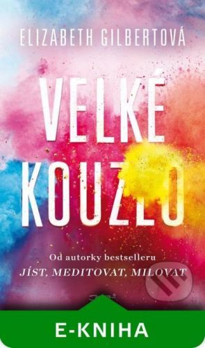 Velké kouzlo - Elizabeth Gilbert