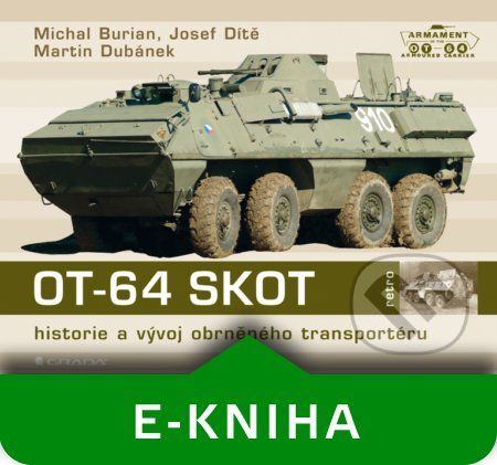 OT-64 SKOT - Michal Burian, Josef Dítě, Martin Dubánek