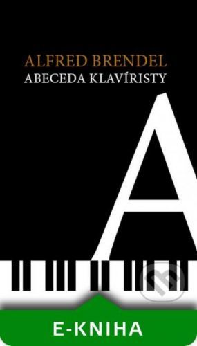 Abeceda klavíristy - Alfred Brendel