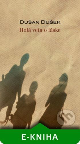 Holá veta o láske - Dušan Dušek