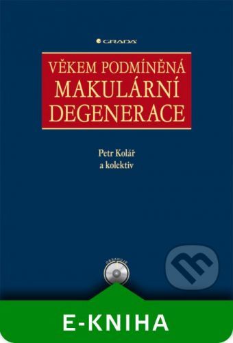 Věkem podmíněná makulární degenerace - Petr Kolář a kolektiv