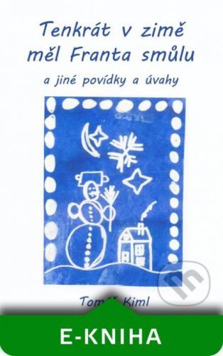 Tenkrát v zimě měl Franta smůlu - Tomáš Kiml