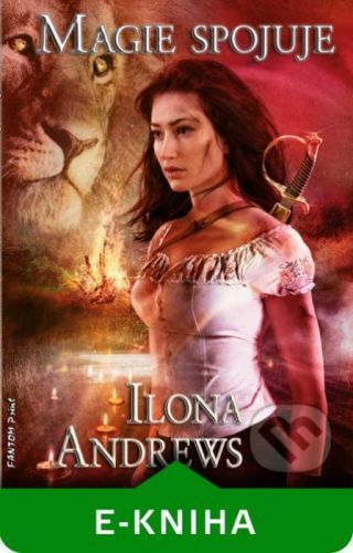 Magie spojuje - Ilona Andrews