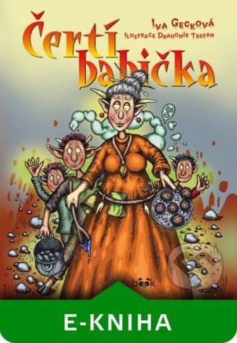 Čertí babička - Iva Gecková, Drahomír Trsťan