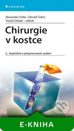 Chirurgie v kostce - Alexander Ferko, Zdeněk Šubrt, Tomáš Dědek a kolektiv