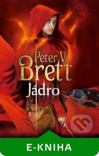 Jádro - Peter V. Brett