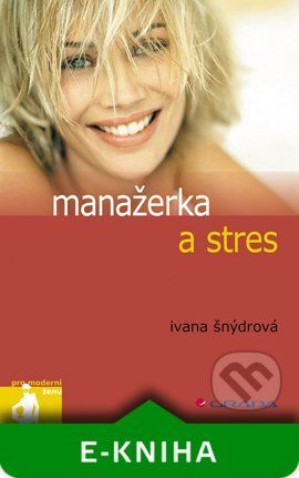 E-kniha: Manažerka a stres od Šnýdrová Ivana