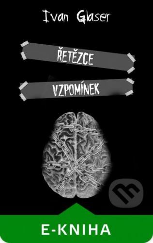 Řetězce vzpomínek - Ivan Glaser