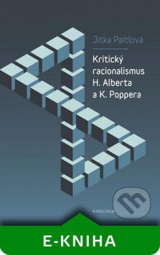 Kritický racionalismus H. Alberta a K. Poppera - Jitka Paitlová