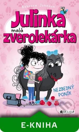 Julinka – malá zverolekárka: Nezbedný poník - Rebecca Johnson