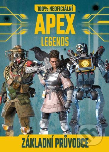 Apex Legend: 100% neoficiální základní průvodce -