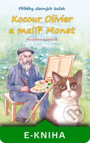 E-kniha: Kocour Olivier a malíř Monet od Kubišová Miroslava