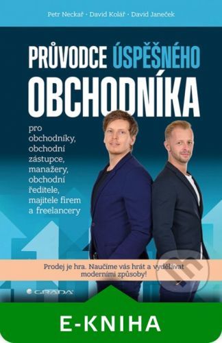 Průvodce úspěšného obchodníka - Petr Neckař, David Kolář, David Janeček
