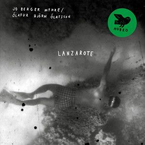 Lanzarote (Jo Berger Myhre & Olafur Bjrn Olafsson) (CD / Album)