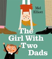 Girl with Two Dads (Elliott Mel)(Paperback / softback)