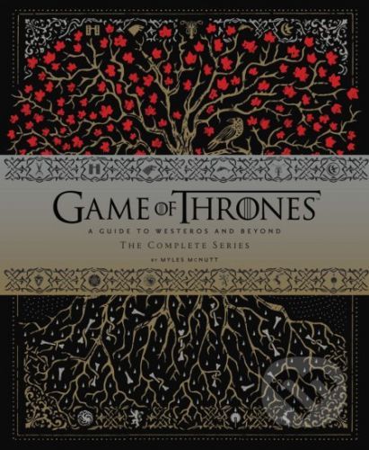 Game of Thrones: A Guide to Westeros and Beyond - Myles McNutt