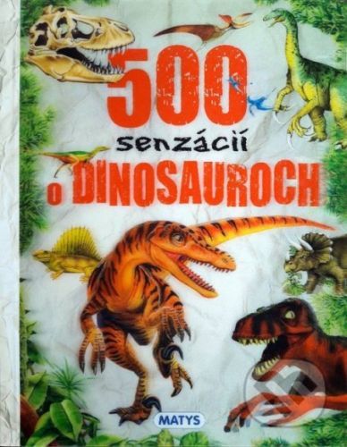 500 senzácií o dinosauroch -