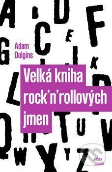 Velká kniha rock'n'rollových jmen - Adam Dolgins