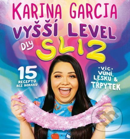 Vyšší level DIY Sliz - Karina Garcia