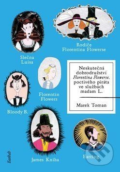 Neskutečná dobrodružství Florentina Flowerse - Marek Toman