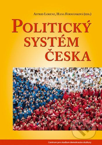 Politický systém Česka - Astrid Lorenz, Hana Formánková
