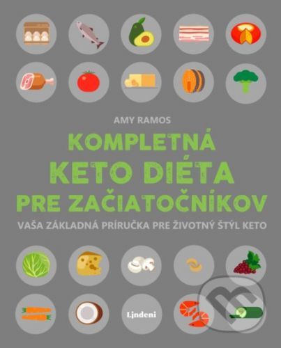 Kompletná keto diéta pre začiatočníkov - Amy Ramos