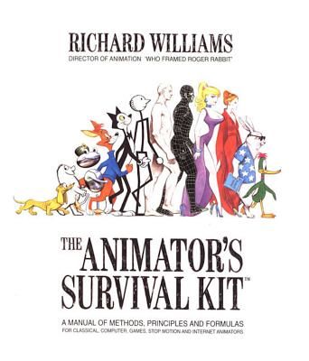 The Animator's Survival Kit: A Manual of Methods, Principles and Formulas for Classical, Computer, Games, Stop Motion and Internet Animators (Williams Richard)(Paperback)