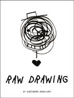 Raw Drawing - spontaneous and carefree drawing (Bonaccorsi Alessandro)(Paperback / softback)