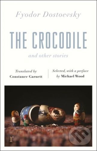 The Crocodile and Other Stories - Fyodor Dostoevsky
