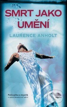 E-kniha: Smrt jako umění od Anholt Laurence